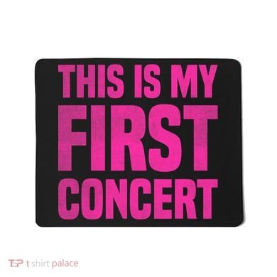 This Is My First Concert Music Event Mousepad