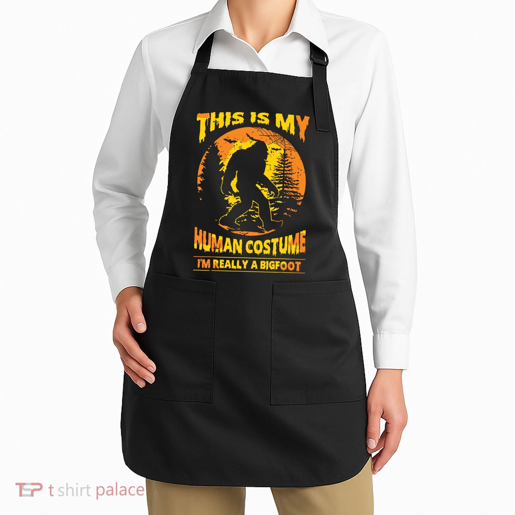 This Is My Human Costume I'm Really A Bigfoot Apron