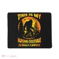 This Is My Human Costume I'm Really A Bigfoot Mousepad thumb 0
