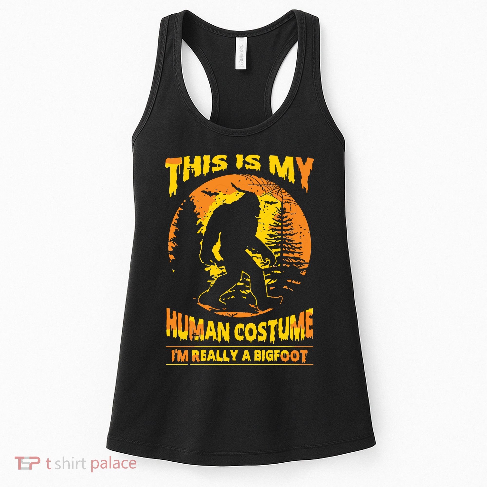 This Is My Human Costume I'm Really A Bigfoot Women's Tank Top