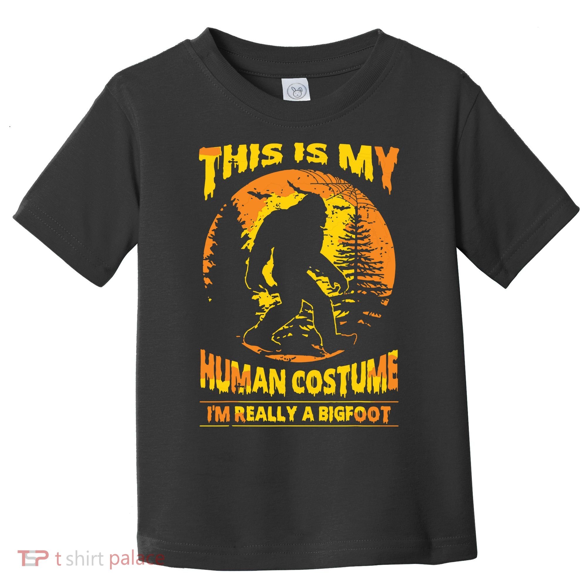 This Is My Human Costume I'm Really A Bigfoot Toddler T-Shirt