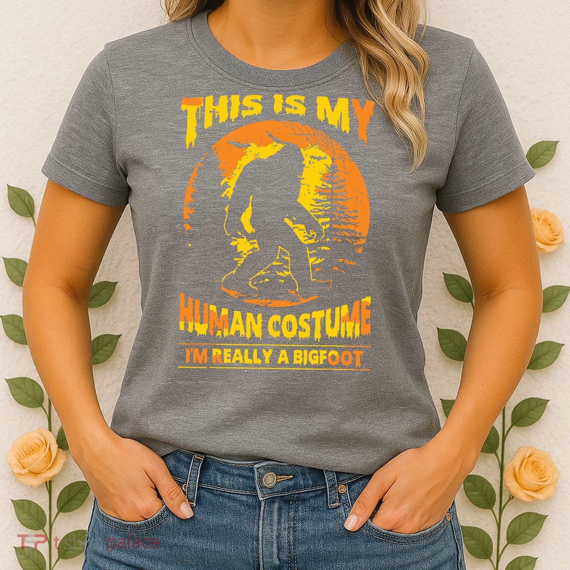 This Is My Human Costume I'm Really A Bigfoot Women's T-Shirt