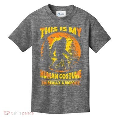 This Is My Human Costume I'm Really A Bigfoot Kids T-Shirt