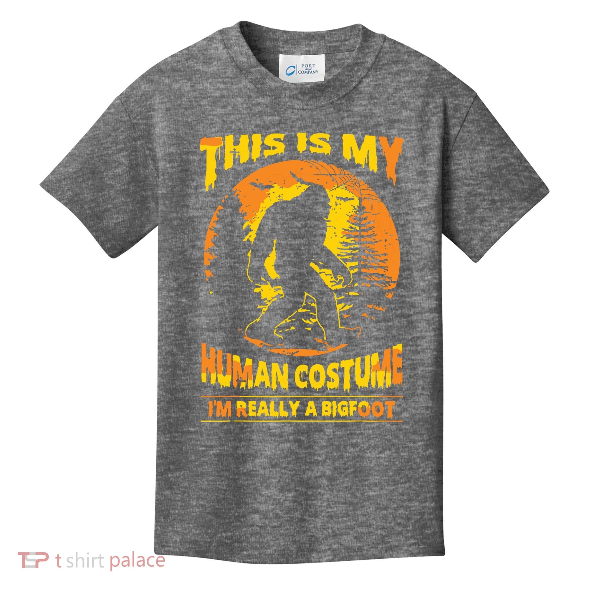 This Is My Human Costume I'm Really A Bigfoot Kids T-Shirt