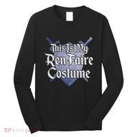 This Is My Ren Faire Costume Funny Renaissance Fair Graphic Long Sleeve Shirt thumb 0