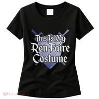 This Is My Ren Faire Costume Funny Renaissance Fair Graphic Women's T-Shirt thumb 0