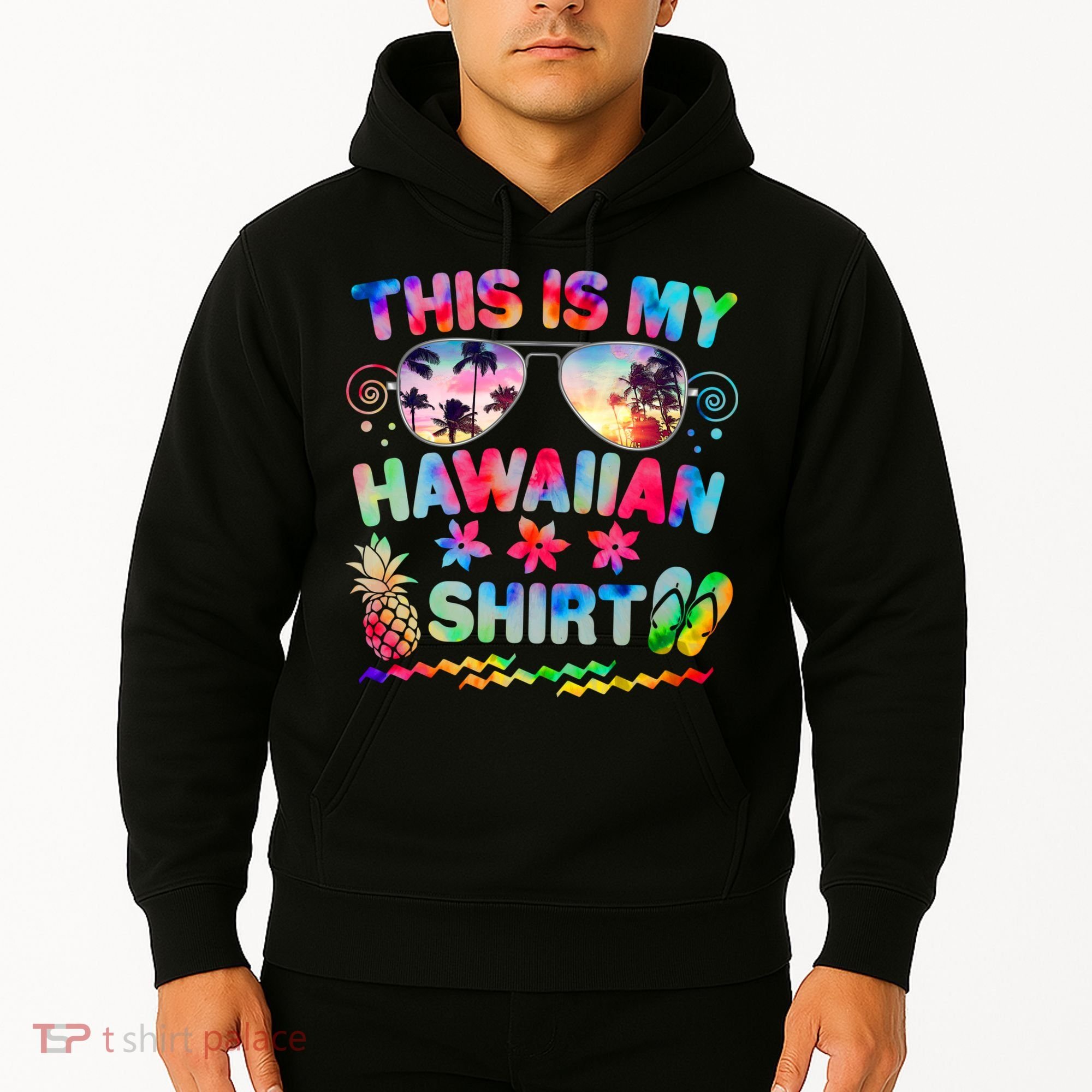 This Is My Hawaiian Shirt Tie Dye Sunglasses Hoodie
