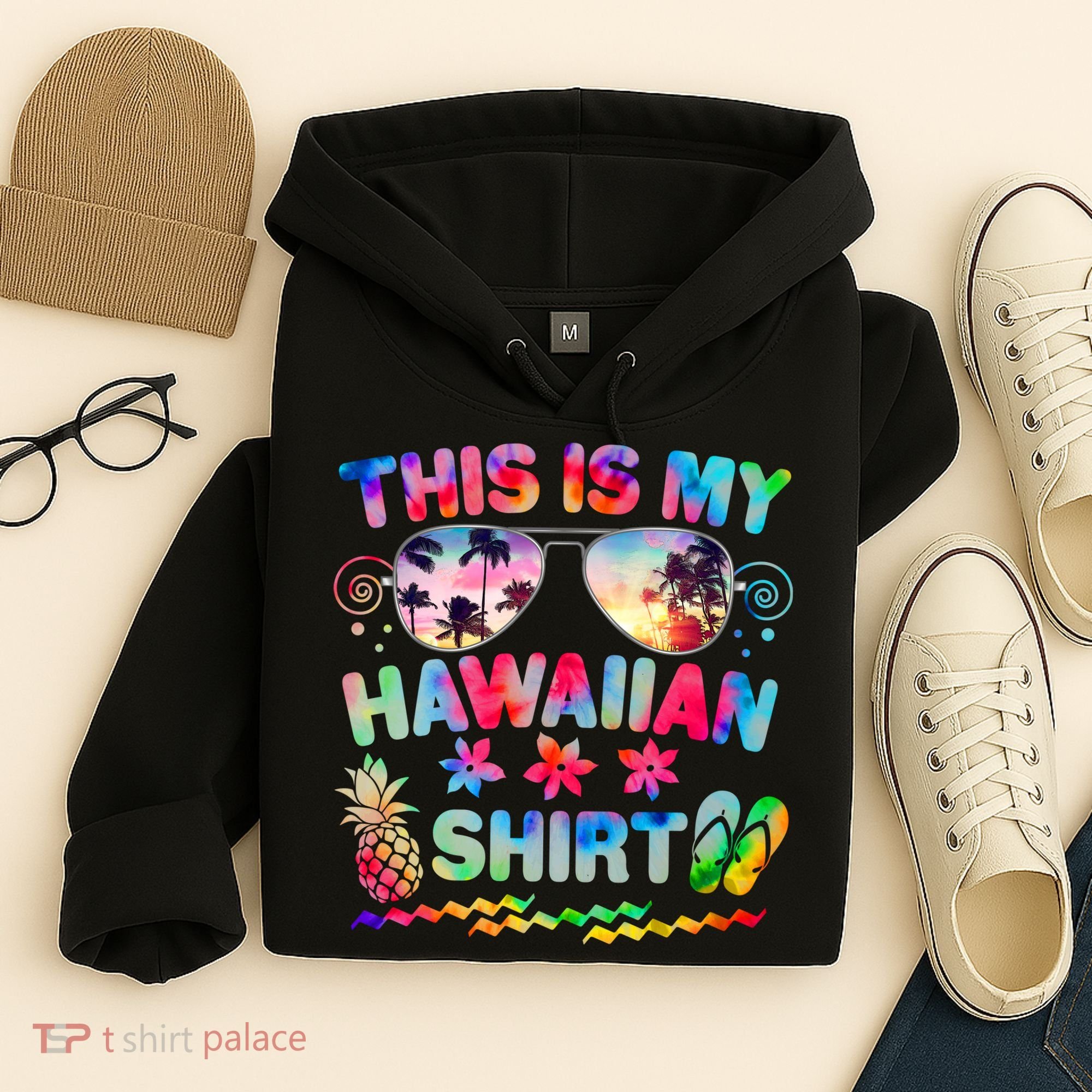 This Is My Hawaiian Shirt Tie Dye Sunglasses Hoodie