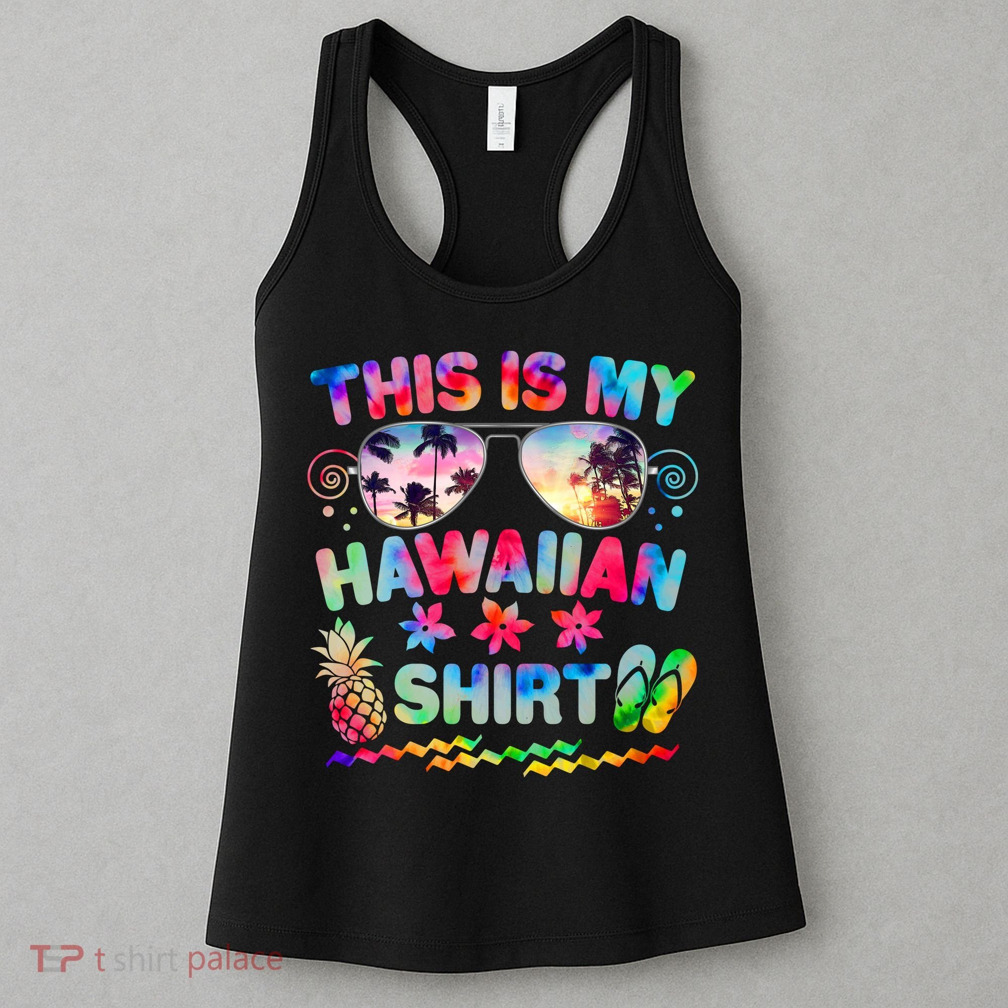 This Is My Hawaiian Shirt Tie Dye Sunglasses Women's Tank Top