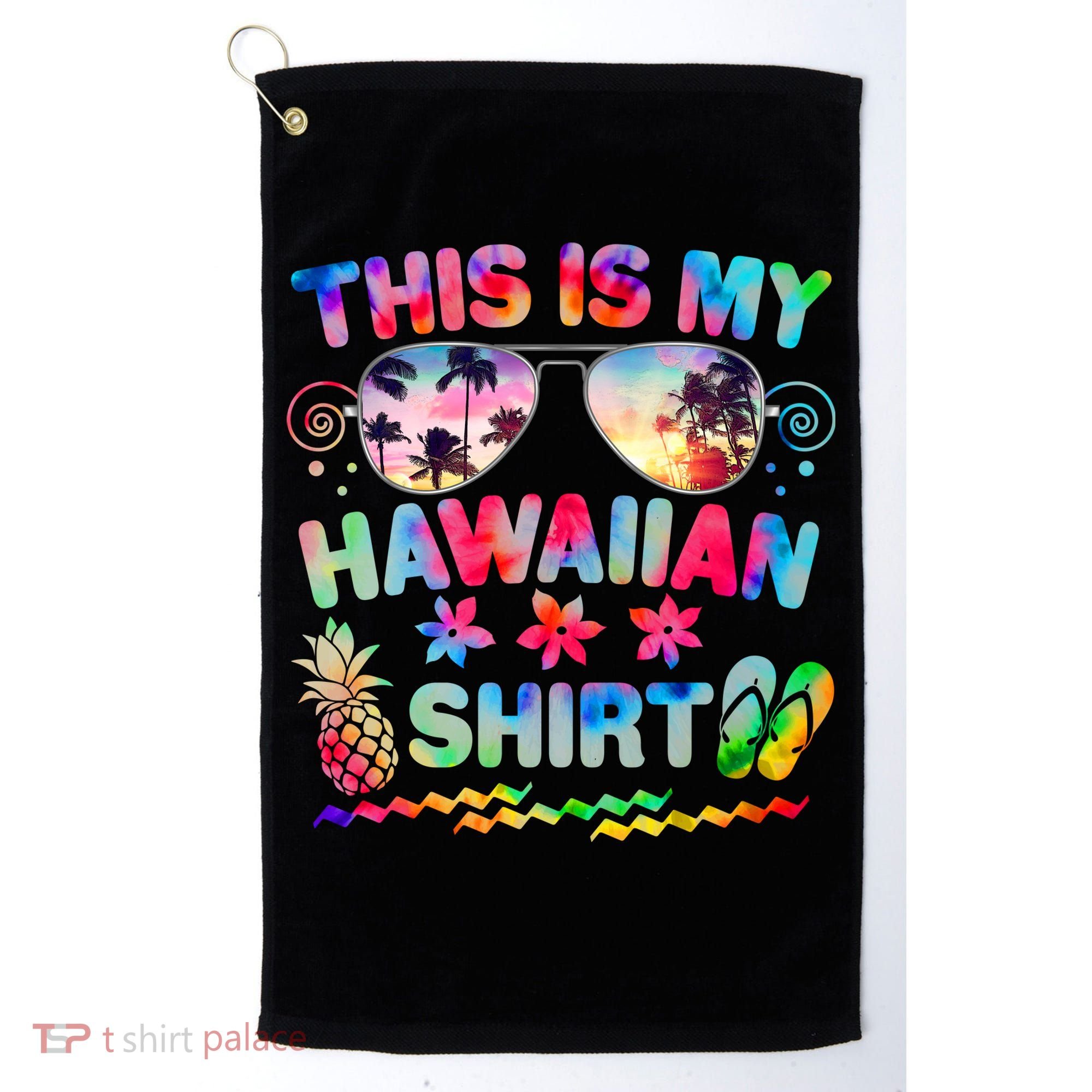 This Is My Hawaiian Shirt Tie Dye Sunglasses Golf Towel