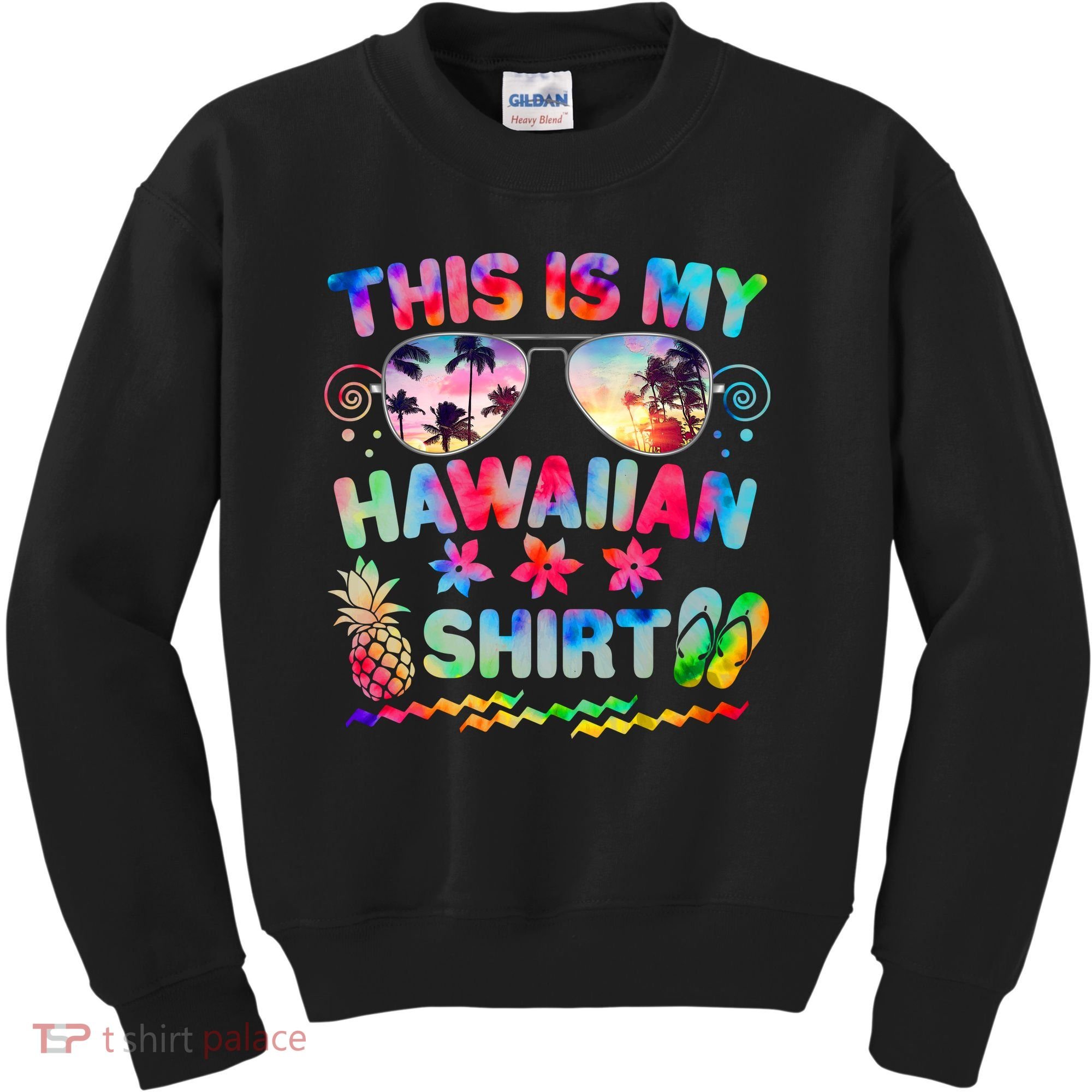 This Is My Hawaiian Shirt Tie Dye Sunglasses Kids Sweatshirt