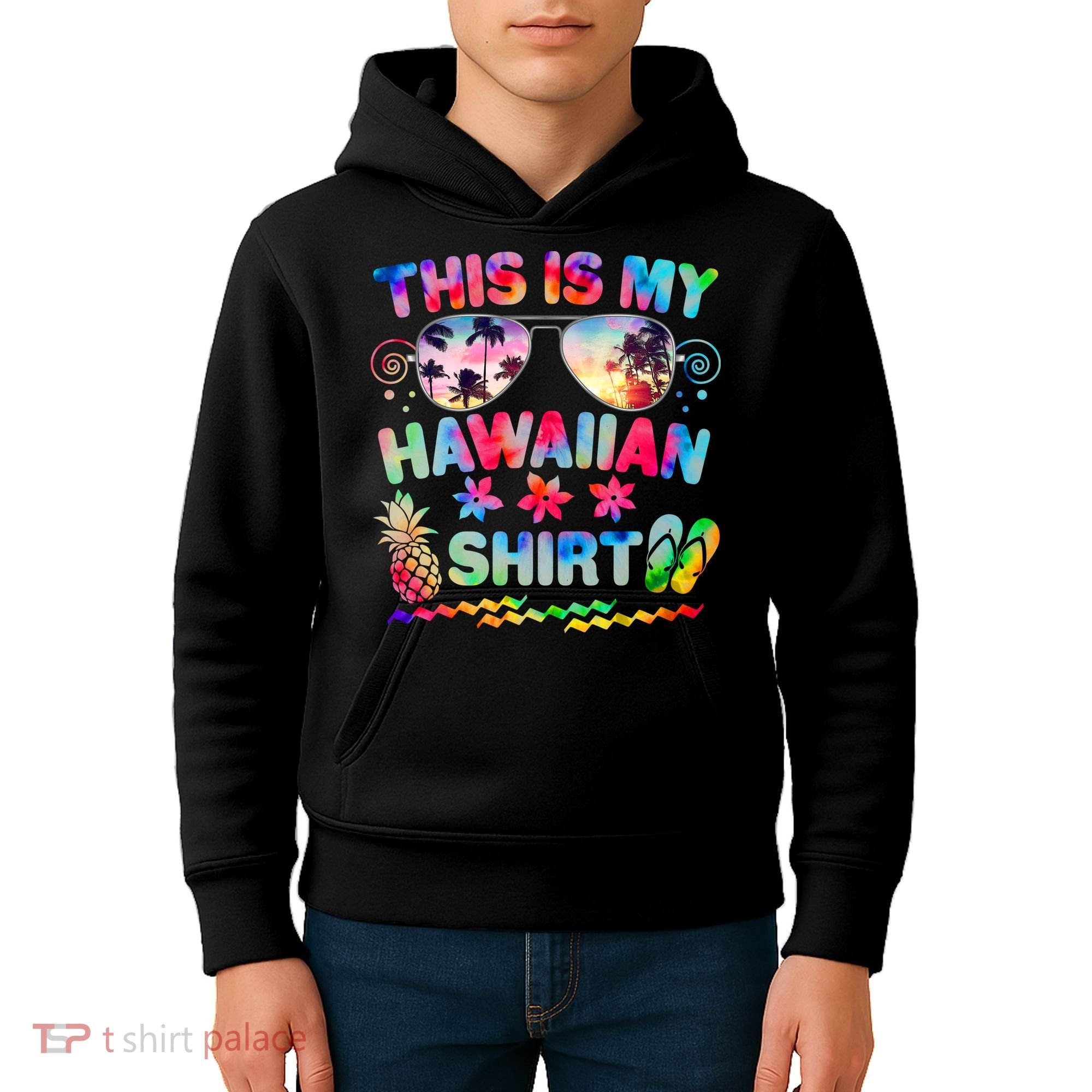 This Is My Hawaiian Shirt Tie Dye Sunglasses Kids Hoodie