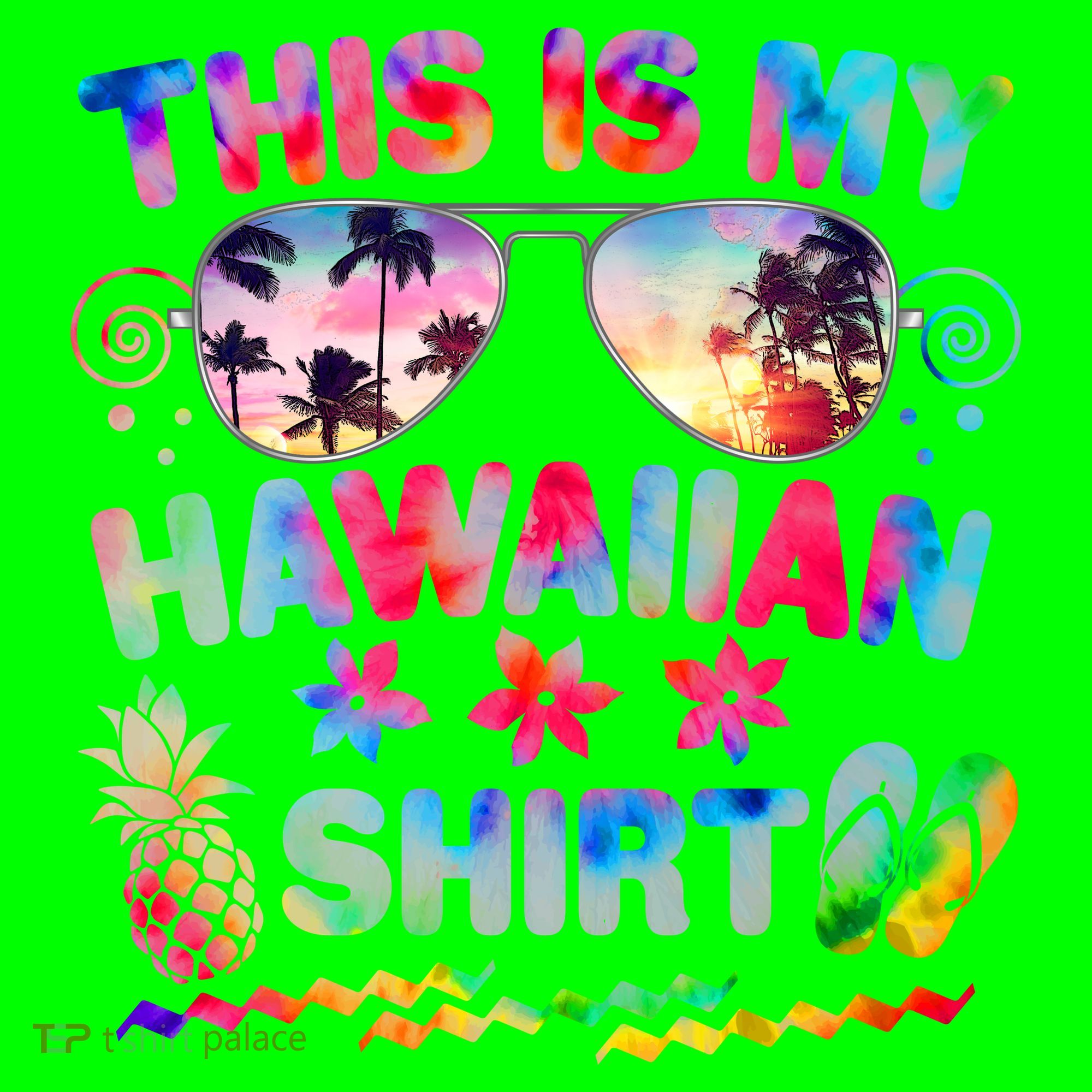 This Is My Hawaiian Shirt Tie Dye Sunglasses Long Sleeve Shirt