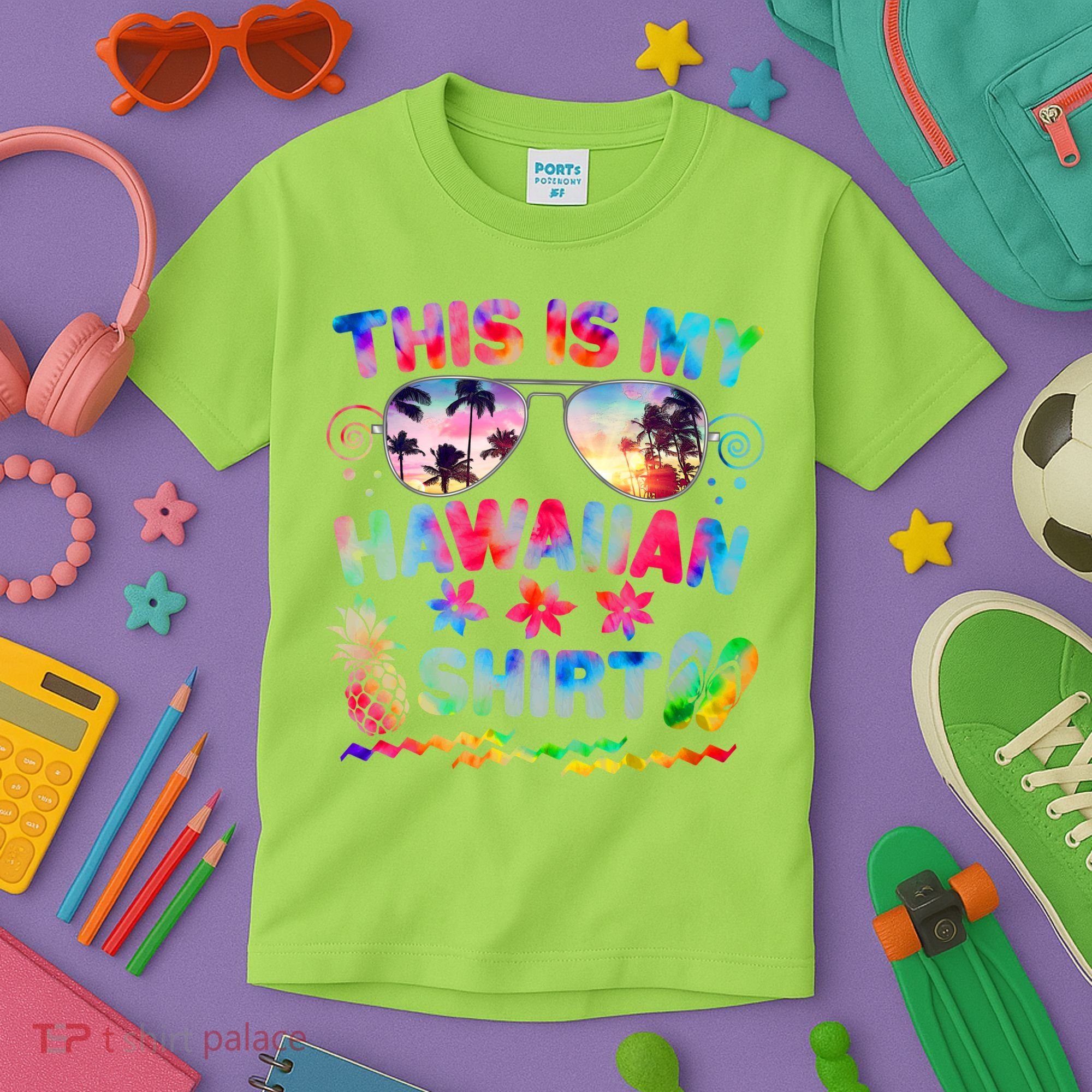 This Is My Hawaiian Shirt Tie Dye Sunglasses Kids T-Shirt