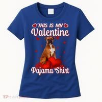 This Is My Valentine Pajama Boxer Dog Puppy Lover Funny Gift Women's T-Shirt thumb 0