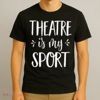 Theatre Is My Sport Theatre Gifts For Musical Actors T-Shirt thumb 3