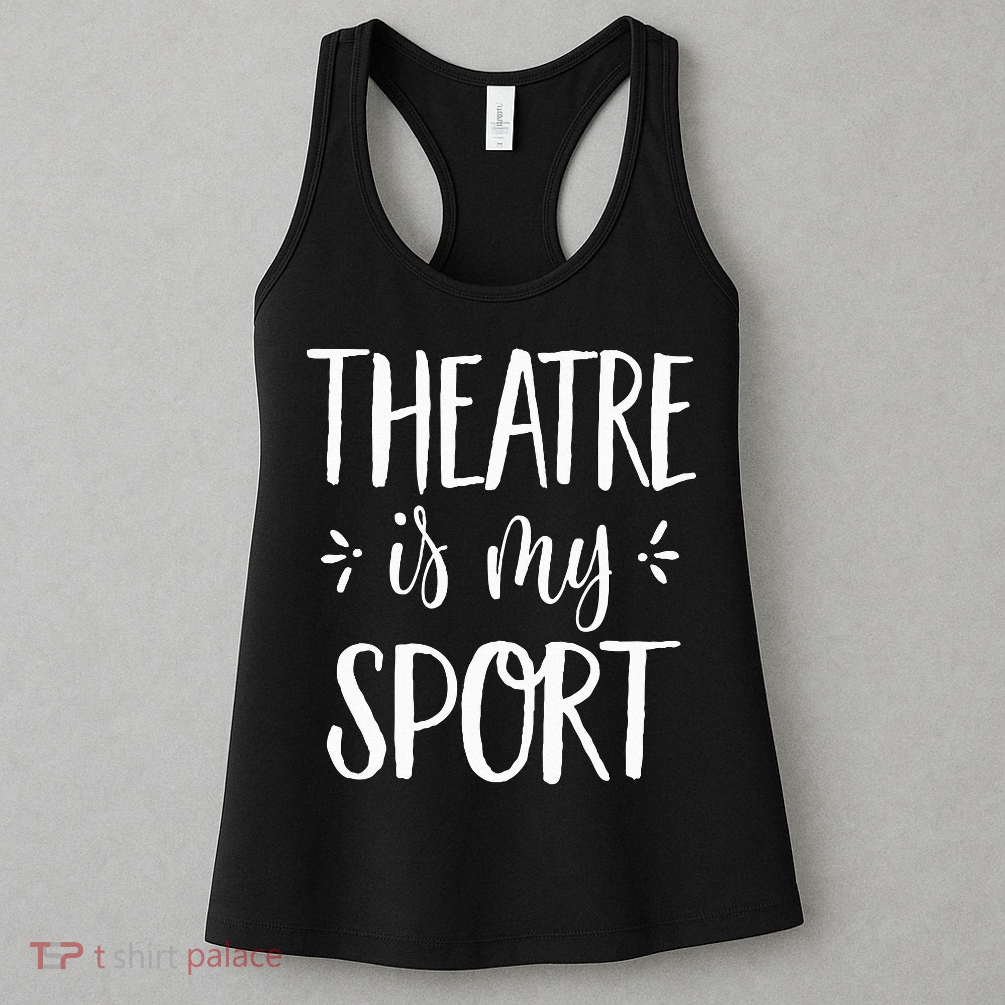 Theatre Is My Sport Theatre Gifts For Musical Actors Women's Tank Top