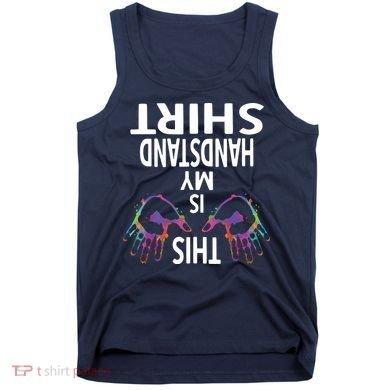 This Is My Handstand Shirts Gymnastics Gymnastics Training Tank Top