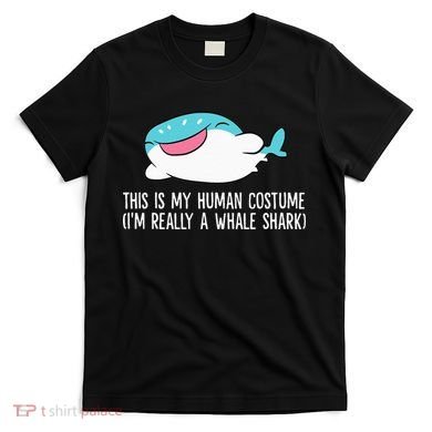 This Is My Human Costume I'm Really A Whale Shark T-Shirt