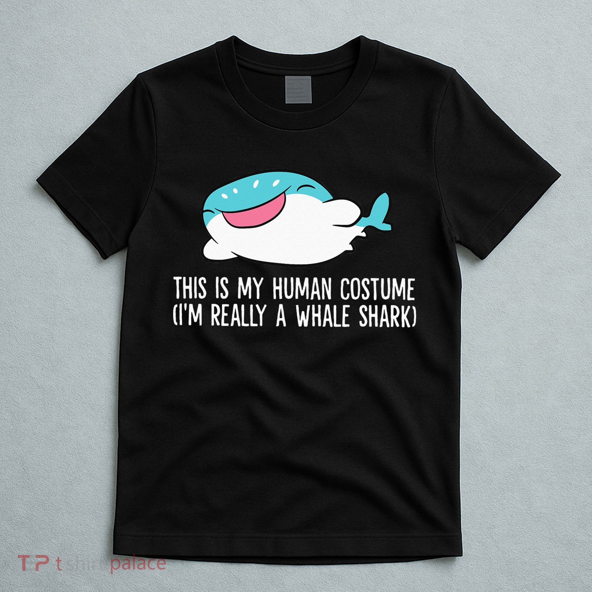 This Is My Human Costume I'm Really A Whale Shark T-Shirt