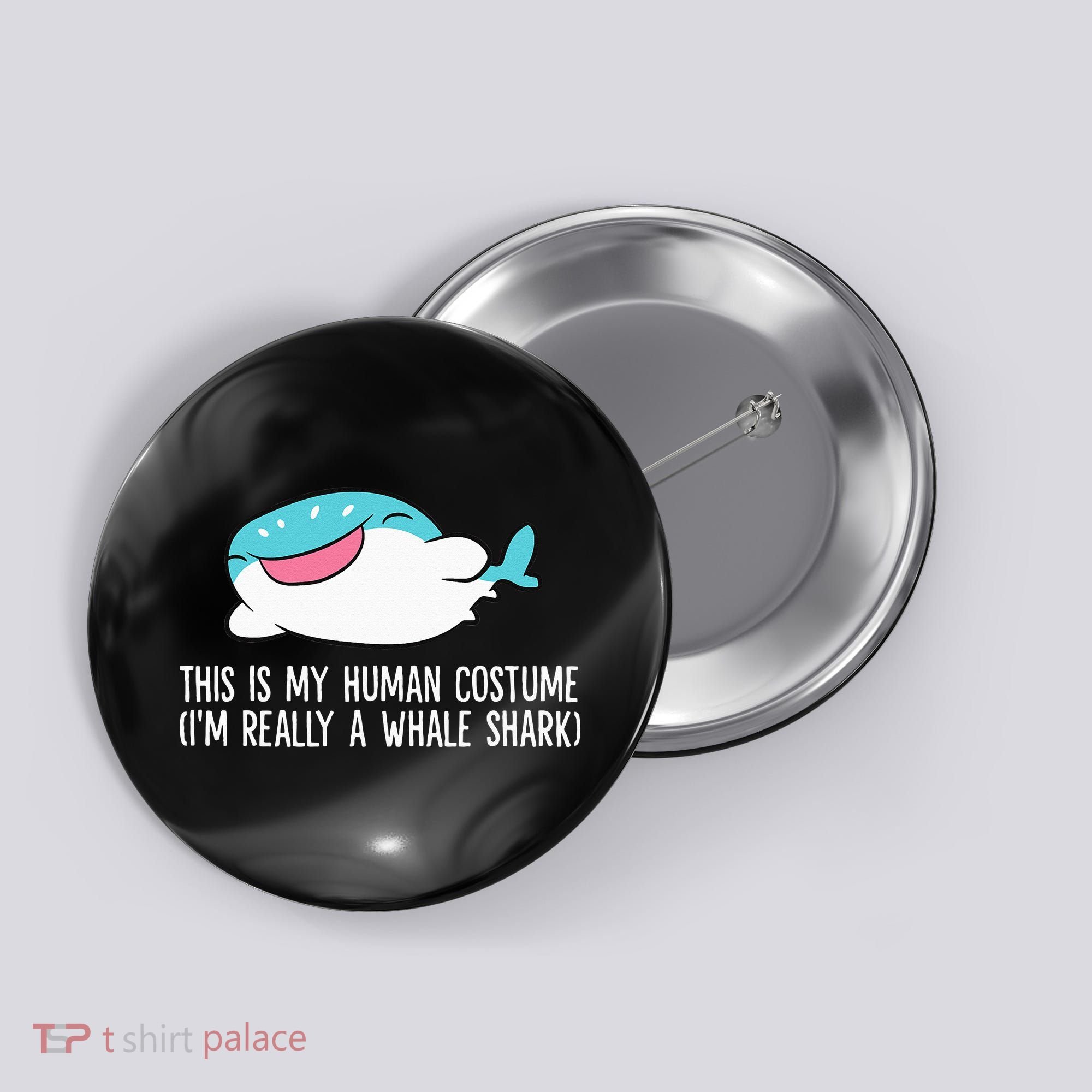This Is My Human Costume I'm Really A Whale Shark Button