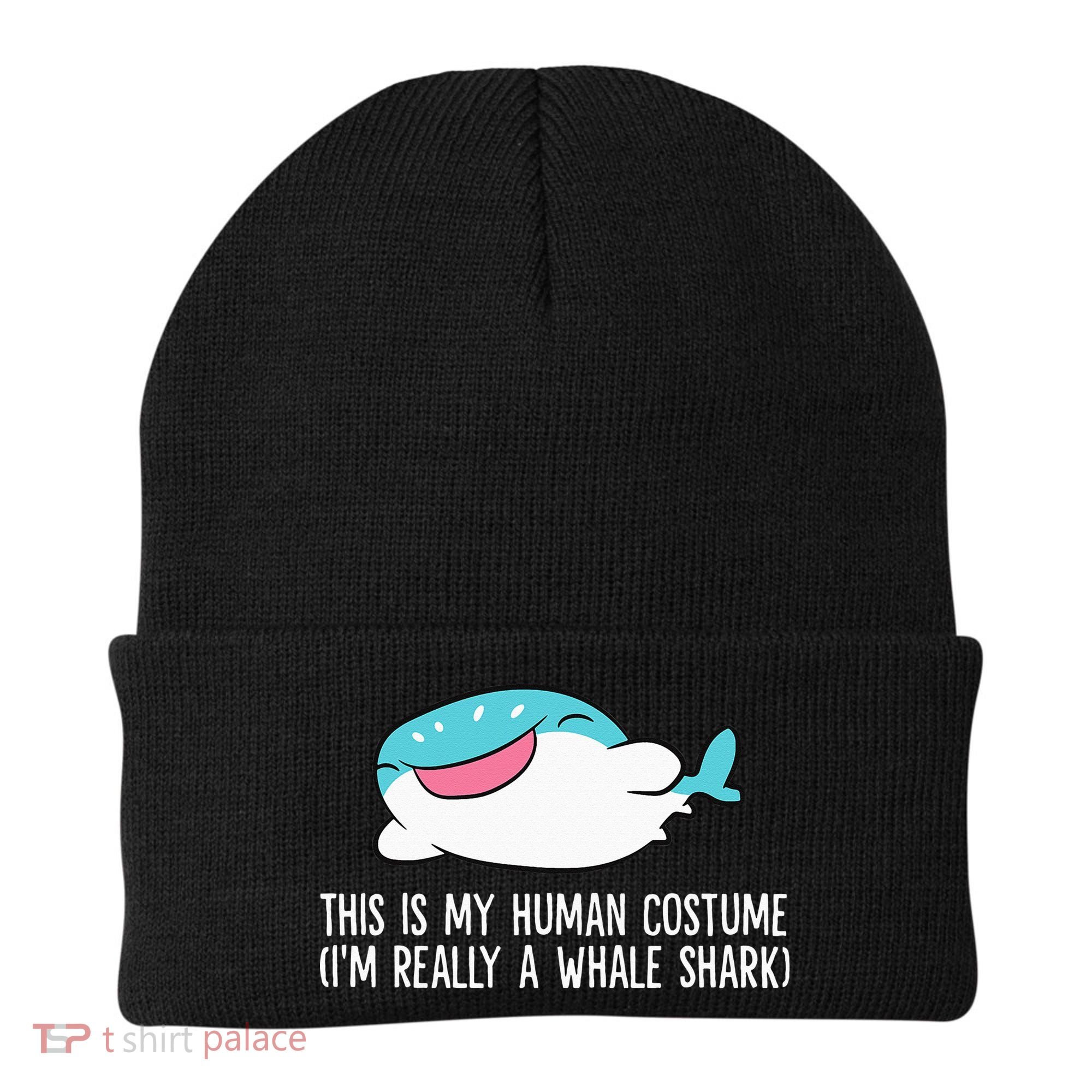 This Is My Human Costume I'm Really A Whale Shark Beanie