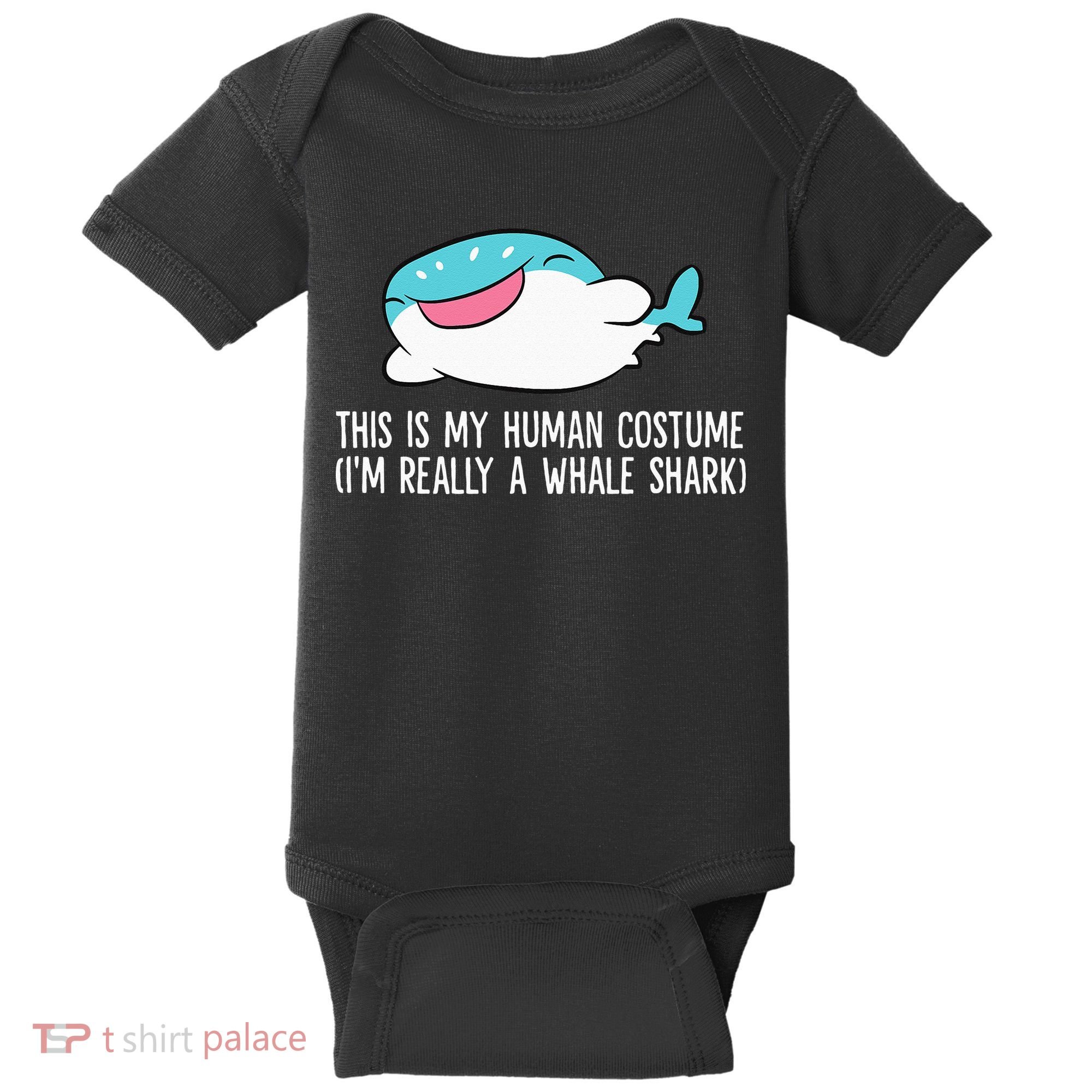 This Is My Human Costume I'm Really A Whale Shark Baby Bodysuit