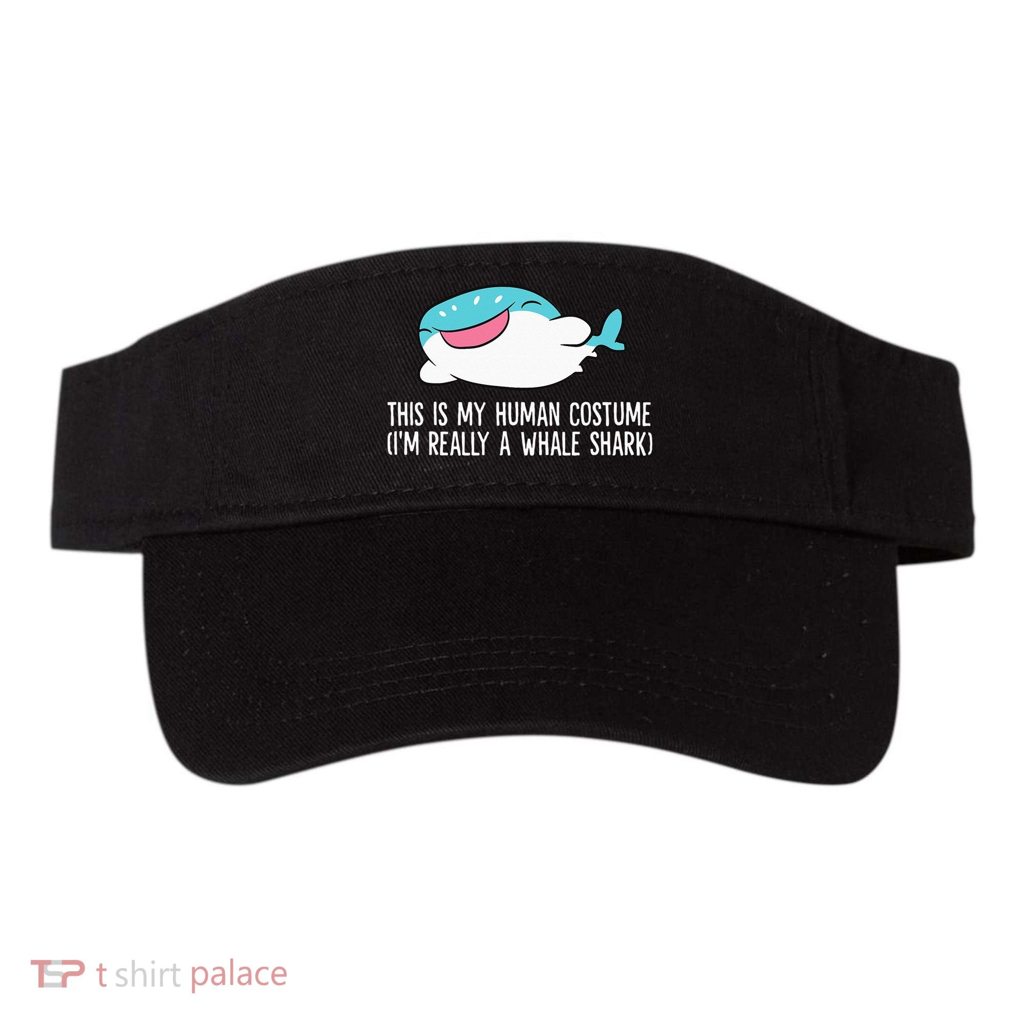 This Is My Human Costume I'm Really A Whale Shark Visor