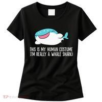 This Is My Human Costume I'm Really A Whale Shark Women's T-Shirt thumb 0