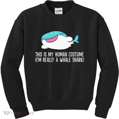 This Is My Human Costume I'm Really A Whale Shark Kids Sweatshirt