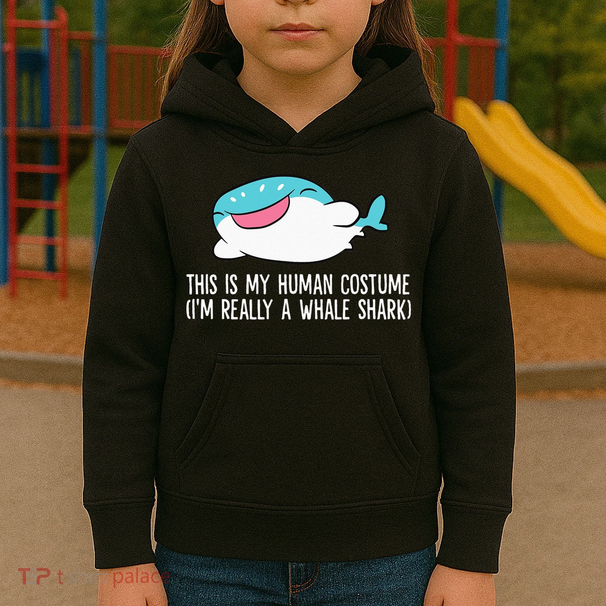 This Is My Human Costume I'm Really A Whale Shark Kids Hoodie