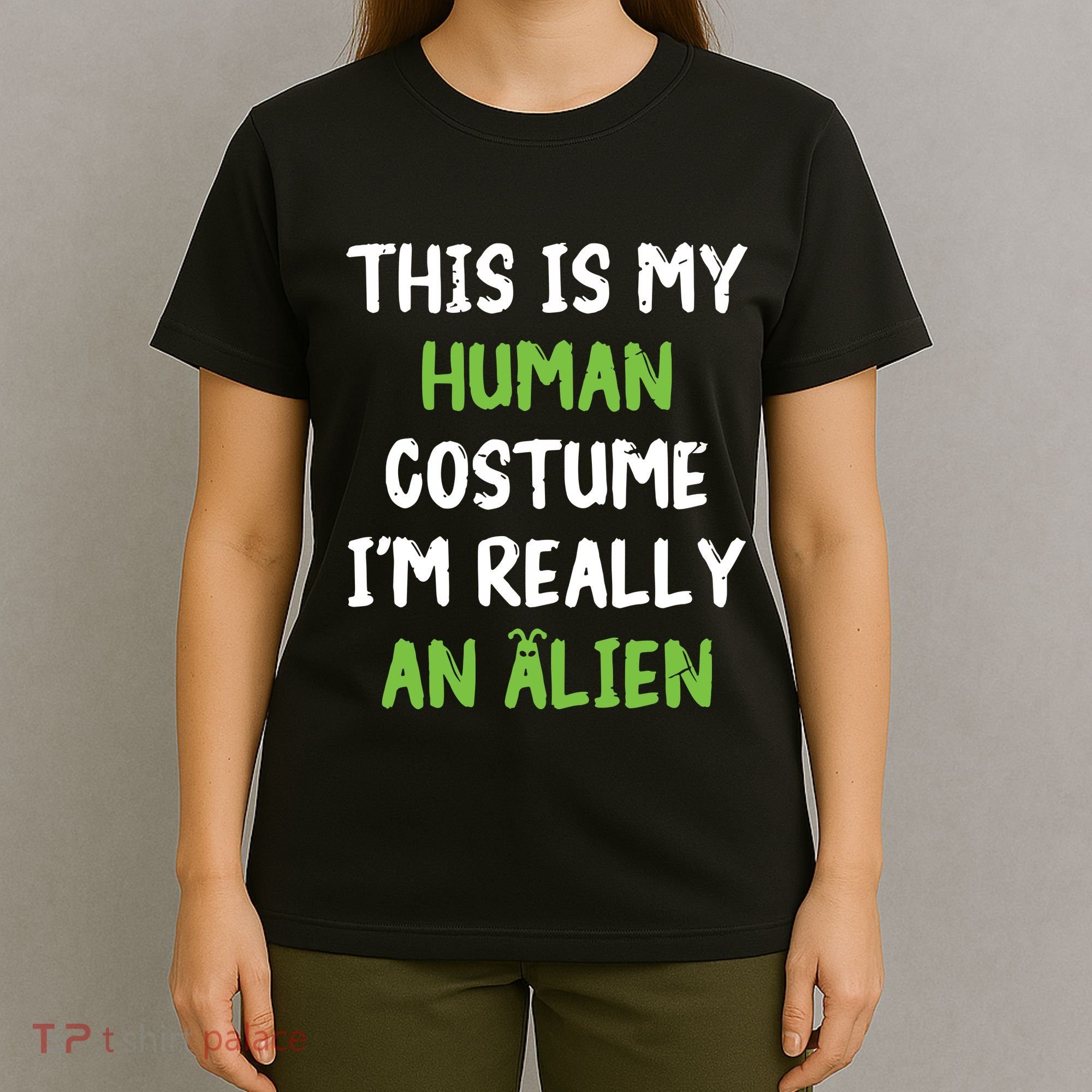 This Is My Human Costume Im Really An Alien Lazy Costume T-Shirt