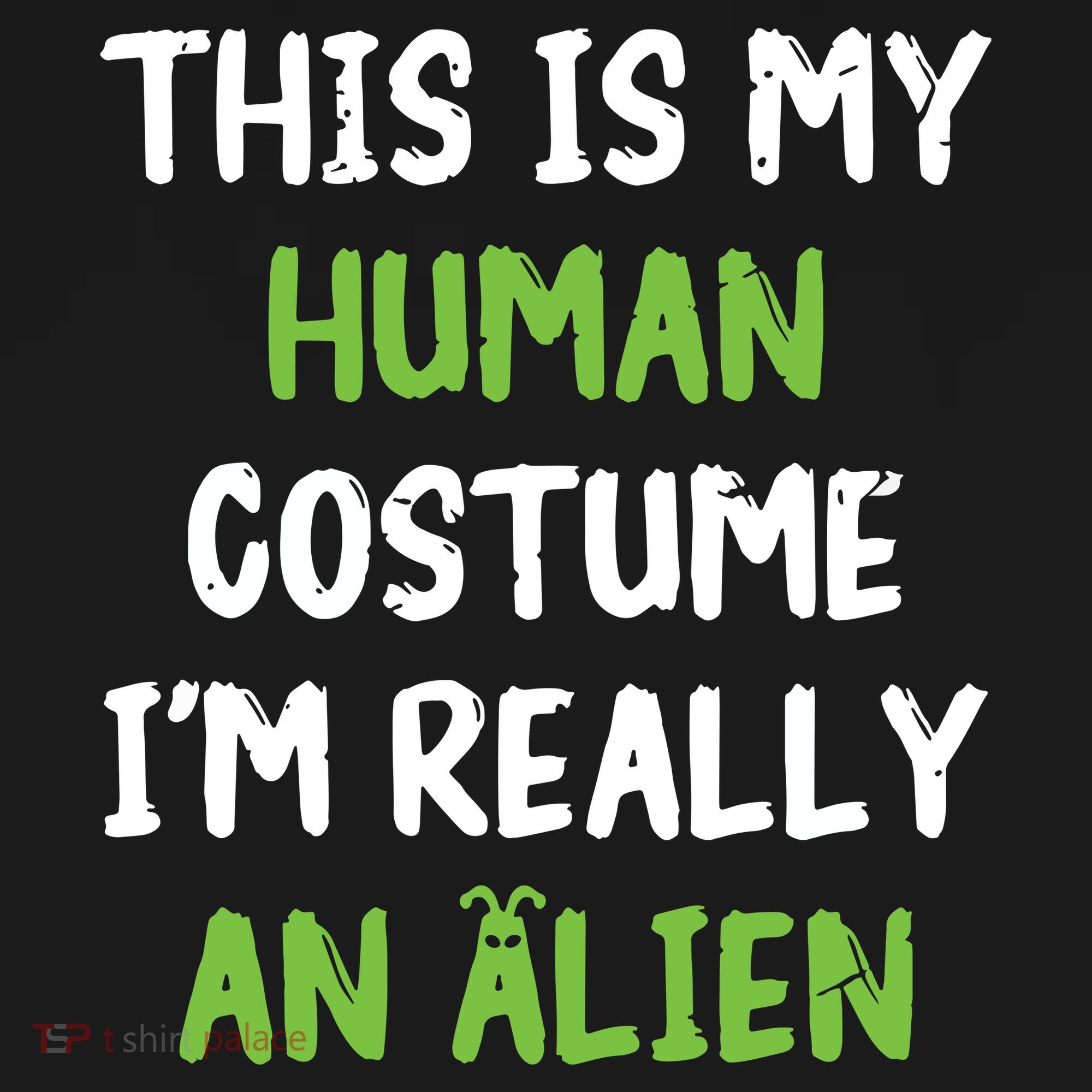This Is My Human Costume Im Really An Alien Lazy Costume Women's Hoodie