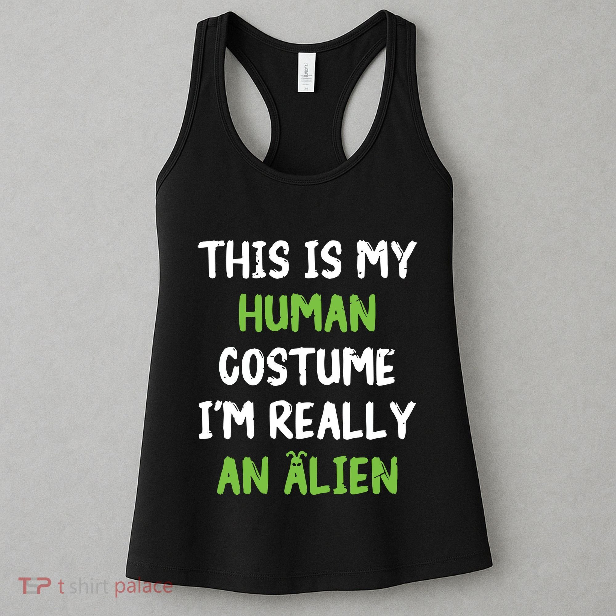 This Is My Human Costume Im Really An Alien Lazy Costume Women's Tank Top
