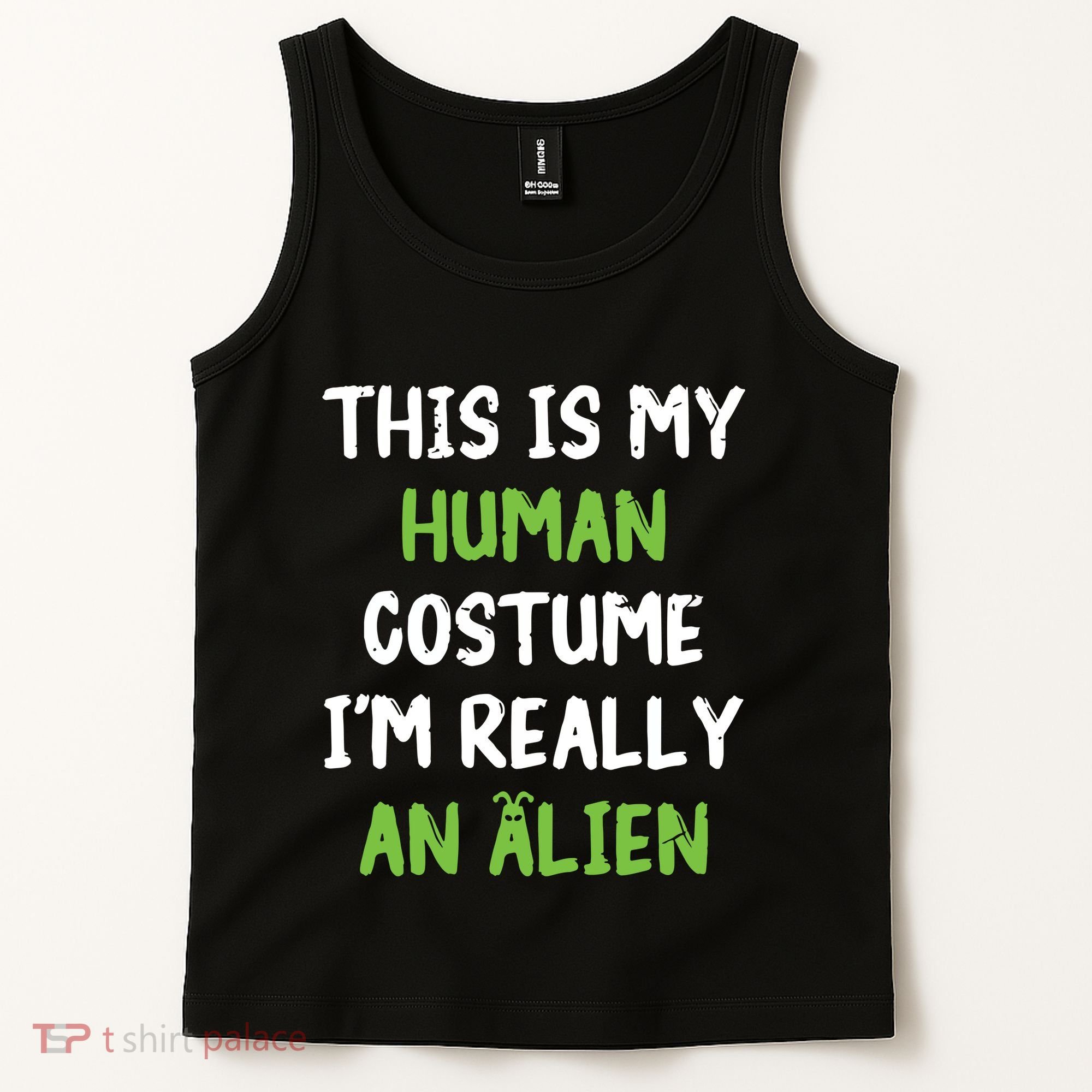 This Is My Human Costume Im Really An Alien Lazy Costume Tank Top