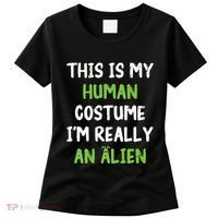 This Is My Human Costume Im Really An Alien Lazy Costume Women's T-Shirt thumb 0