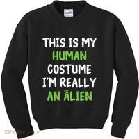This Is My Human Costume Im Really An Alien Lazy Costume Kids Sweatshirt thumb 0