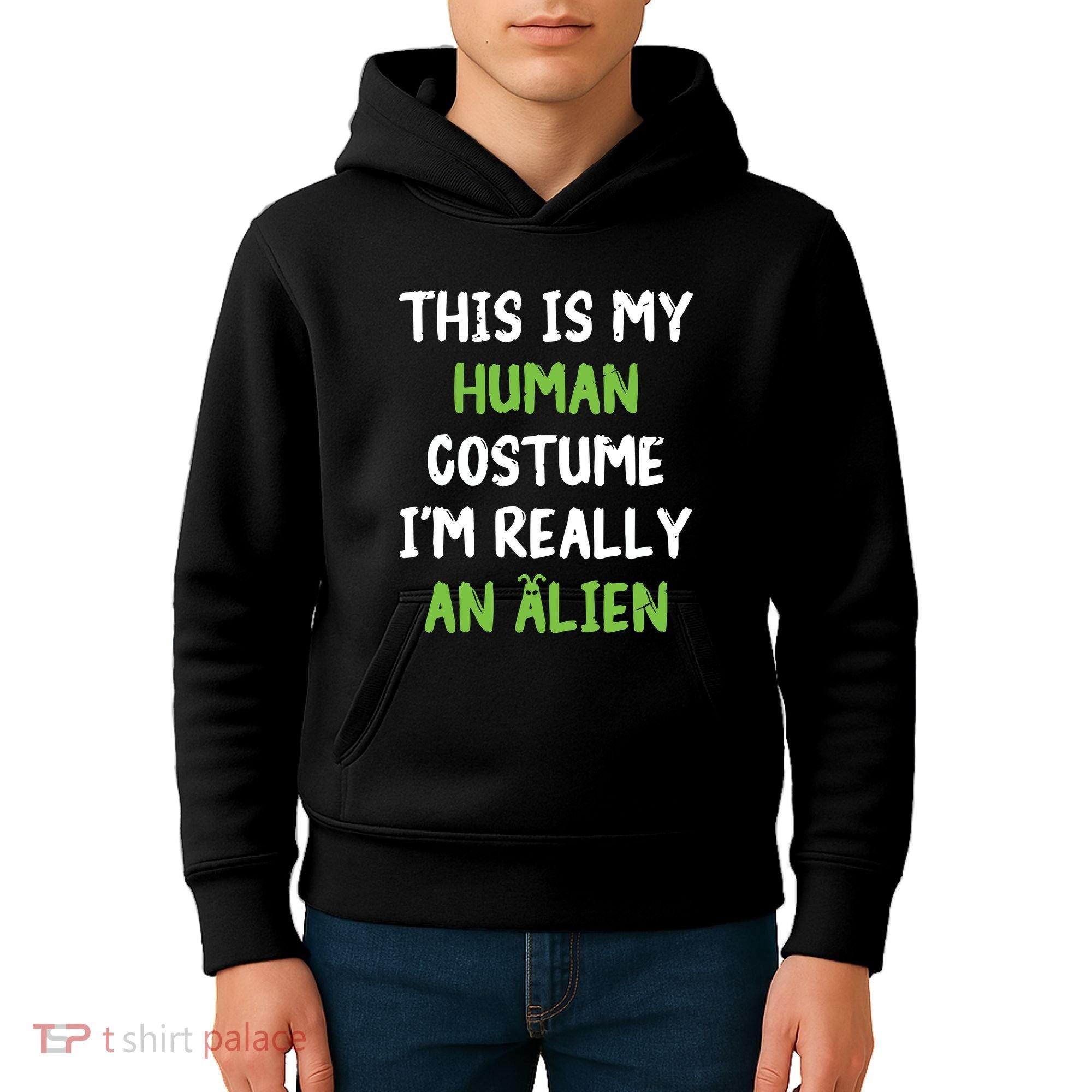 This Is My Human Costume Im Really An Alien Lazy Costume Kids Hoodie