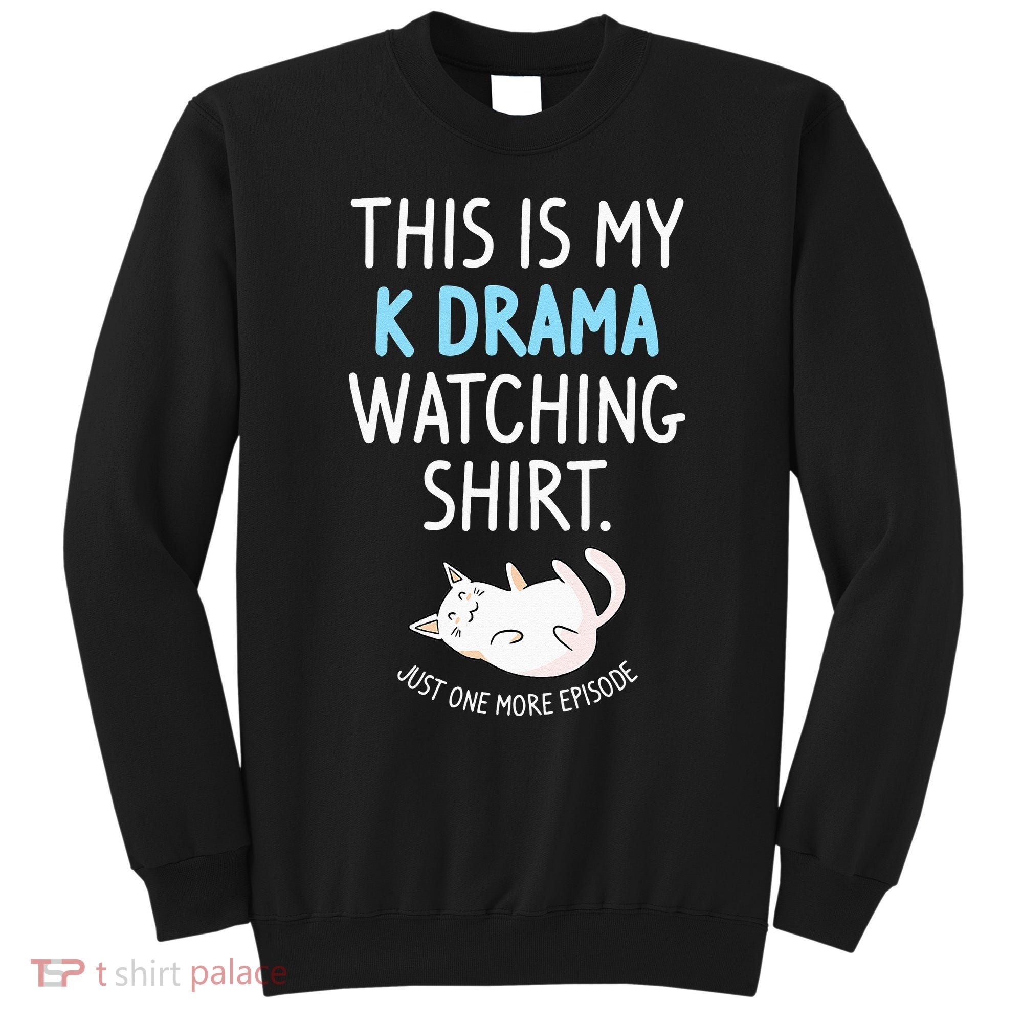 This Is My Kdrama Watching KDrama Korean Drama Lover Sweatshirt