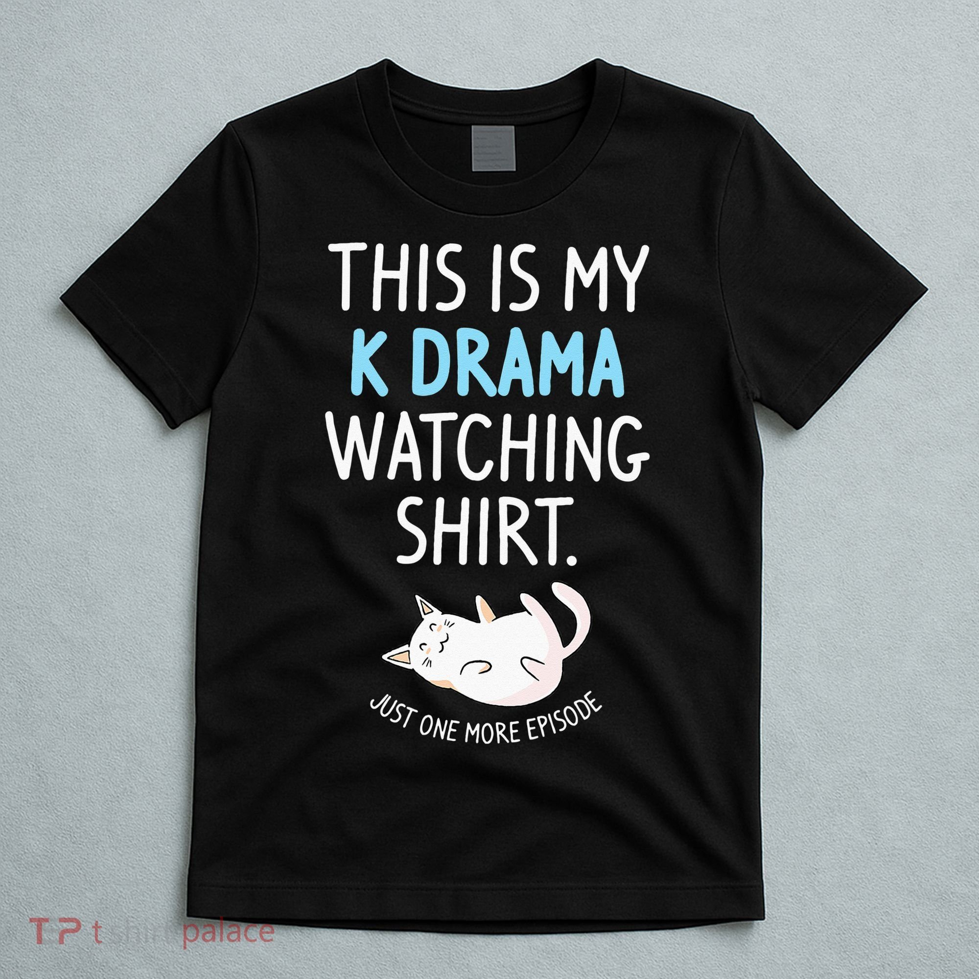 This Is My Kdrama Watching KDrama Korean Drama Lover T-Shirt