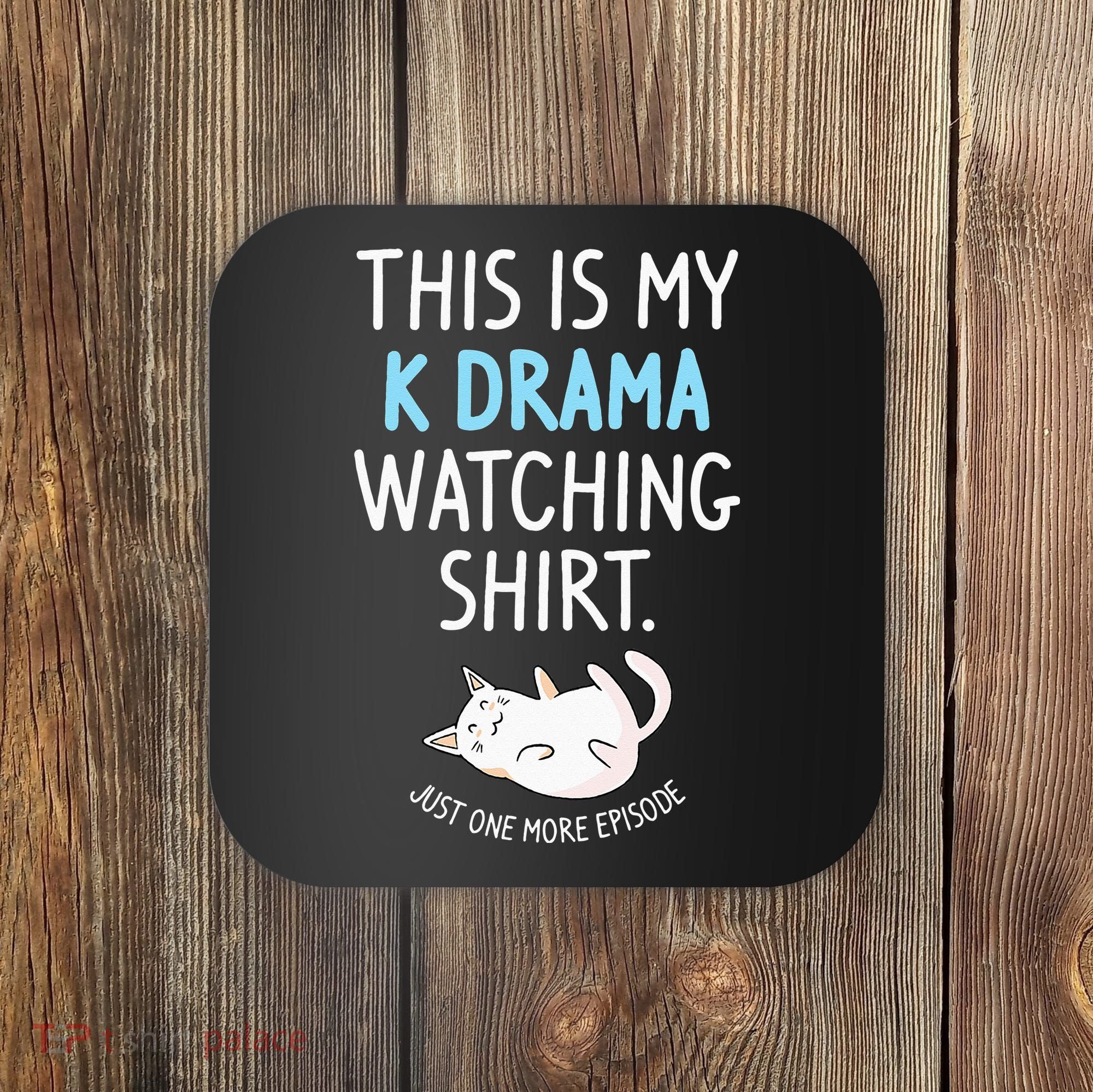 This Is My Kdrama Watching KDrama Korean Drama Lover Coaster