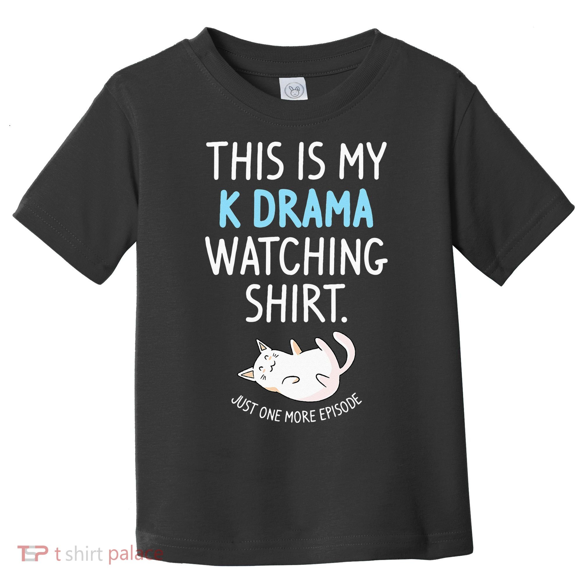 This Is My Kdrama Watching KDrama Korean Drama Lover Toddler T-Shirt