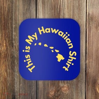 This Is My Hawaiian Island Meaningful Gift Coaster