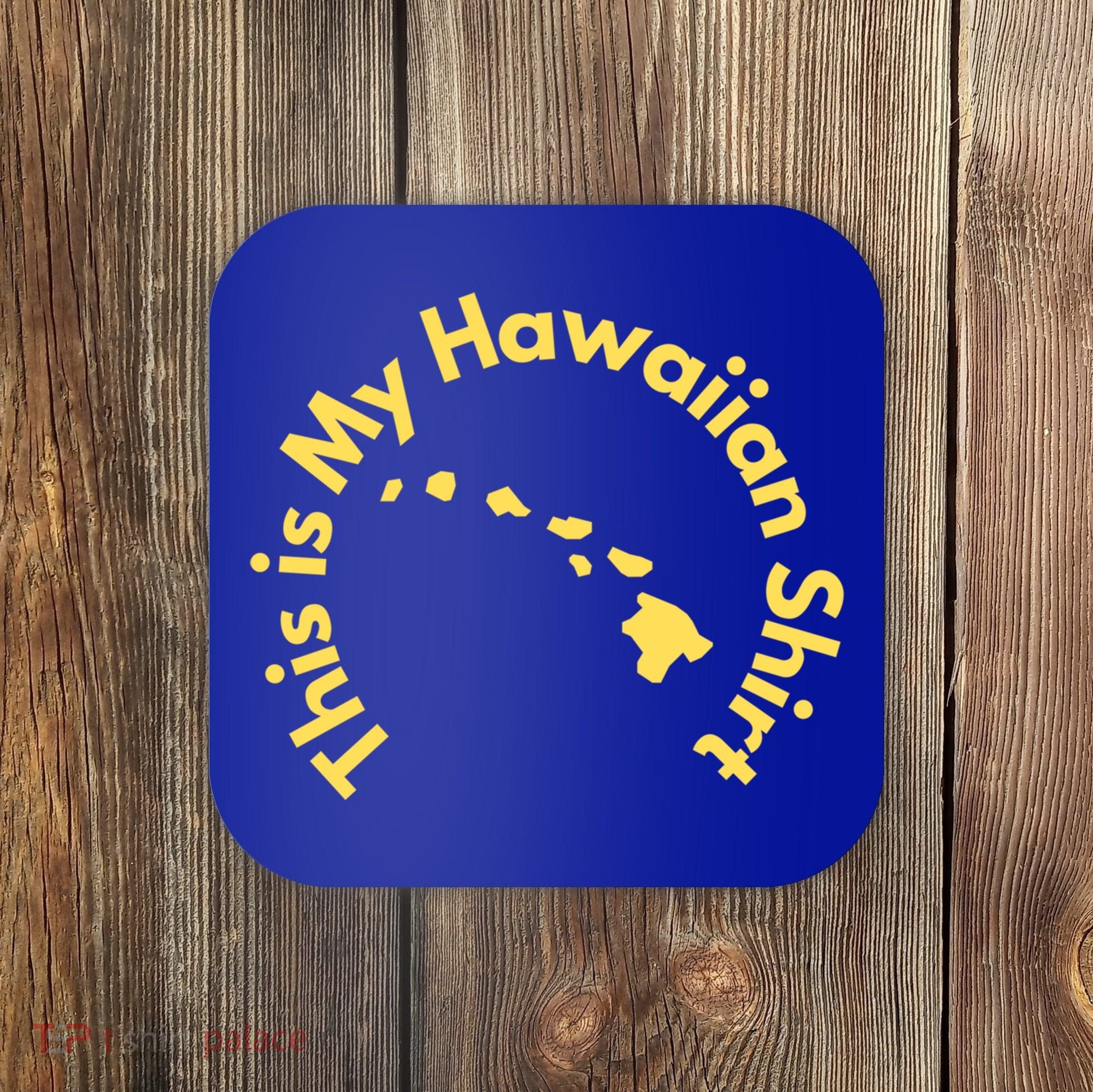 This Is My Hawaiian Island Meaningful Gift Coaster