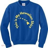 This Is My Hawaiian Island Meaningful Gift Kids Sweatshirt thumb 0