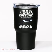 This Is My Human Costume I'm Really An Orca Whale Tumbler thumb 0
