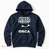 This Is My Human Costume I'm Really An Orca Whale Hoodie thumb 0