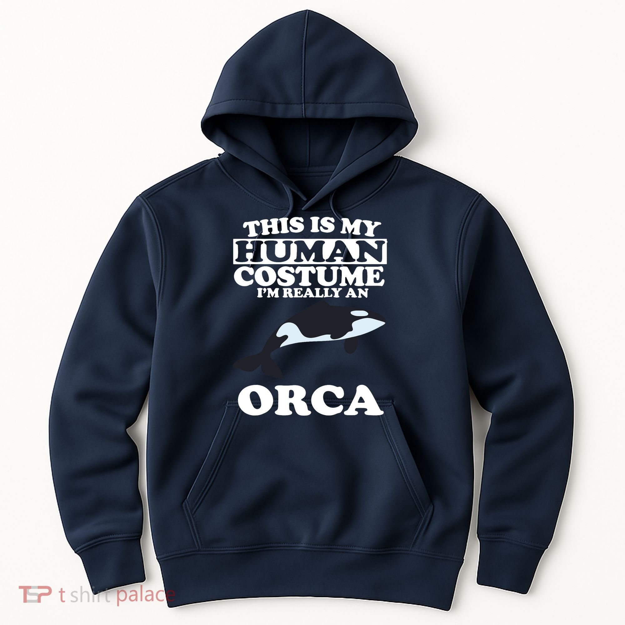 This Is My Human Costume I'm Really An Orca Whale Hoodie