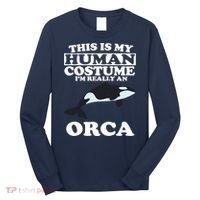 This Is My Human Costume I'm Really An Orca Whale Long Sleeve Shirt thumb 0