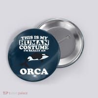 This Is My Human Costume I'm Really An Orca Whale Button thumb 0